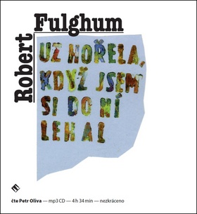 Médium CD: Už hořela, když jsem si do ní lehal - Robert Fulghum