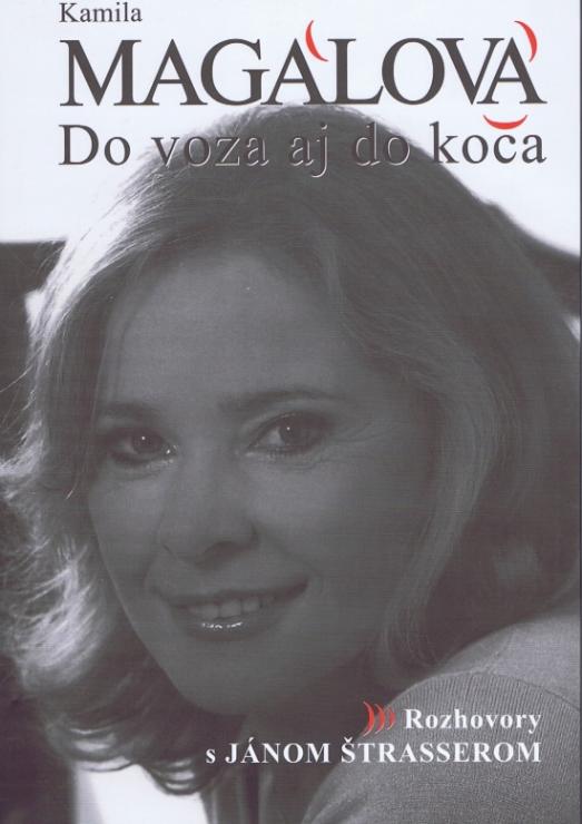 Kniha: Kamila Magálová - Do voza aj do koča - Rozhovory s Jánom Štrasserom - Ján Štrasser