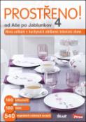 Kniha: Prostřeno! 4 od Aše po Jablunkov - Nová setkání v kuchyních oblíbené televizní show - autor neuvedený