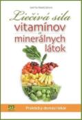 Kniha: Liečivá sila vitamínov a minerálnych látok - Praktický domáci lekár - Jarmila Mandžuková