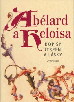 Kniha: Dopisy utrpení a lásky - Petr Abélard, Heloisa Abélardová