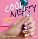 Kniha: Cool nehty - Fantastické nápady, jak si stylově ozdobit nehty - Donne Geer; Giny Geer