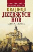 Kniha: Tajemné stezky  Krajinou Jizerských hor - Tajemné stezky - Luboš Y. Koláček