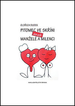 Kniha: Pitomec ve skříni aneb Manželé a milenci - Oldřich Dudek, Oldřich Dufek