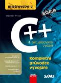 Kniha: Mistrovství v C++ 4. aktualizované vydání - Kompletní průvodce vývojáře - Stephen Prata