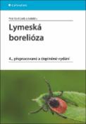 Kniha: Lymeská borelióza - 4., přepracované a doplněné vydání - Petr Bartůněk