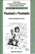 Kniha: Jací jsou, k čemu jsou předurčeni a kam míří nositelé jména Vlastimil,Vlastimila - Nomenologický obraz - Robert Altman