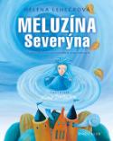 Kniha: Meluzína Severýna - Pohádky o čertech, strašidlech a princeznách - Helena Lehečková