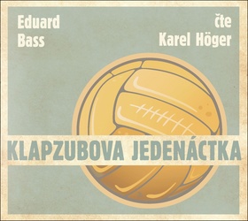 Médium CD: Klabzubova jedenáctka - 68 min. 04 s. - Eduard Bass