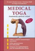 Kniha: Medical yoga - Anatomicky správné cvičení - Christian Larsen; Christoph Wolff; Eva Hager-Forstenlechner