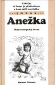 Kniha: Jaká je, k čemu je předurčena a kam míří nositelka jména Anežka - Nomenologický obraz - Robert Altman