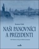 Kniha: Naši panovníci a prezidenti - Od Sámovy říše po Miloše Zemana - Roman Cílek