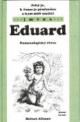Kniha: Jaký je, k čemu je předurčen a kam míří nositel jména Eduard - Nomenologický obraz - Robert Altman