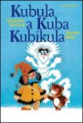 Kniha: Kubula a Kuba Kubikula - Zdeněk Miler, Vladislav Vančura
