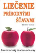Kniha: Liečenie prírodnými šťavami - Liečivé účinky ovocia a zeleniny - Johan Richter