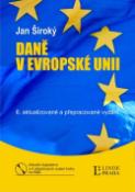 Kniha: Daně v Evropské unii - 6. aktualizované a přepracované vydání - Jan Široký