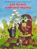 Kniha: Jak Krtek uzdravil myšku - Hana Doskočilová, Zdeněk Miler