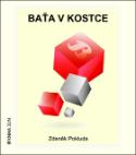 Kniha: Baťa v kostce - Zdeněk Pokluda