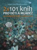 Kniha : 2x101 knih pro děti a mládež - Neoblíbenější česká a světová díla