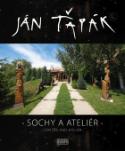 Kniha: Sochy a ateliér Statues and atelier - Ján Ťapák