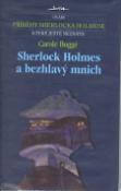 Kniha: Sherlock Holmes a bezhlavý mnich - které ještě neznáte - Carole Bugge