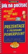 Kniha: Prezentace v programu PowerPoint - aneb Příručka pro nás běžné uživatele - Ivo Magera