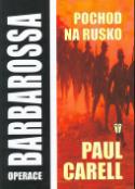 Kniha: Operace Barbarossa - Pochod na Rusko - Paul Carell