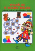 Kniha: Pojď si s námi hrát - Zábavné úkoly pro předškoláky a školáky - Mária Tašková