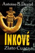 Kniha: Inkové Zlato Cuzca - Antoine B. Daniel
