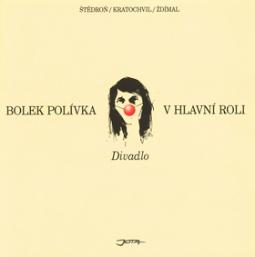 Kniha: Bolek Polívka v hlavní roli - Miloš Šťědroň, Jef Kratochvil