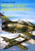 Kniha: Palubní stíhači Jeho veličenstva 3. - FAA 1943 - 1944 - Harald Tondern, Miroslav Šnajdr, Zbyněk Válka