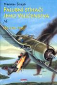 Kniha: Palubní stíhači jeho veličenstva / 4 - FAA září 1944- září 1945 - Miroslav Šnajdr, Zbyněk Válka