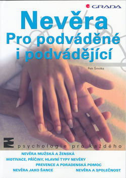 Kniha: Nevěra Pro podváděné a podvádějící - Nevěra mužská a ženská, motivace, příčiny, hlavní typy nevěry - Petr Šmolka