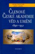 Kniha: Členové České akademie věd a umění - 1890 - 1952 - Alena Šlechtová, Josef Levora