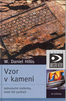Kniha: Vzor v kameni - Jednoduché myšlenky, které řídí počítače - Daniel Hillis