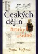 Kniha: Českých dějin hrátky ošidné - Jana Volfová