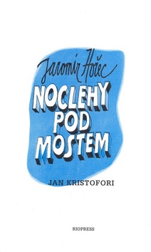 Kniha: Noclehy pod mostem - Jan Kristofori, Jaromír Hořec