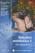 Kniha: Bolestivá menstruace I - Premenstruační syndrom, Klimakterium, Hormonální terapie, Bolesti v kříži - Milena Kolářová