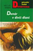 Kniha: Denár v dívčí dlani - Kapitán Exnert opět na scéně! - Václav Erben