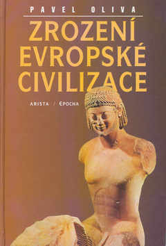 Kniha: Zrození evropské civilizace - Pavel Oliva