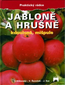 Kniha: Jabloně a hrušně, kdouloně, mišpule - Prakitcký rádce - Ivan Hričovský