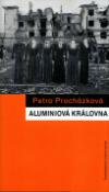 Kniha: Aluminiová královna - Rusko-čečenská válka očima žen - Petra Procházková
