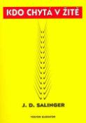 Kniha: Kdo chytá v žitě - Jerome David Salinger