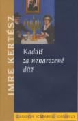 Kniha: Kaddiš za nenarozené dítě - Imre Kertész