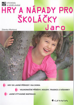 Kniha: Hry a nápady pro školáčky Jaro - Zdenka Marková