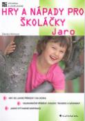 Kniha: Hry a nápady pro školáčky Jaro - Zdenka Marková