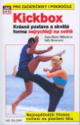 Kniha: Kickbox aneb krásná postava a - skvělá forma nejrych.na světě - Anne-Marie Millardová, Sally Brownová