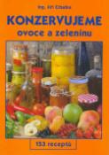 Kniha: Konzervujeme ovoce a zeleninu - 153 receptů - Jiří Cibulka