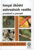 Kniha: Hmyzí škůdci zahradních rostlin - Predátoři a paraziti - Vladimír Pokorný, Karel Jiskra