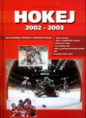 Kniha: Hokej 2002 - 2003 - Velká ročenka českého a světového hokeje - Jiří Lacina, Kamil Popelář